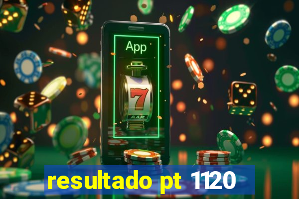resultado pt 1120
